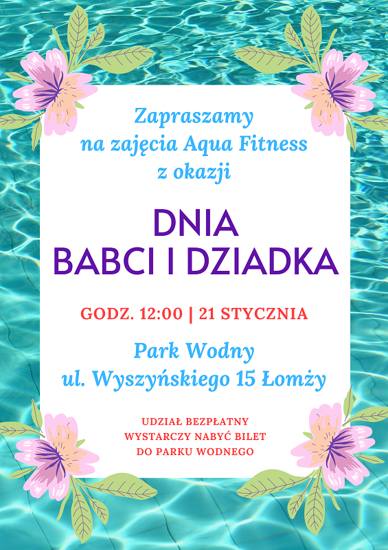 Grafika przedstawiająca wode w basenie, kwiaty i tekst zachęcający do zajęć aqua fitness w dniu babci i dziadka