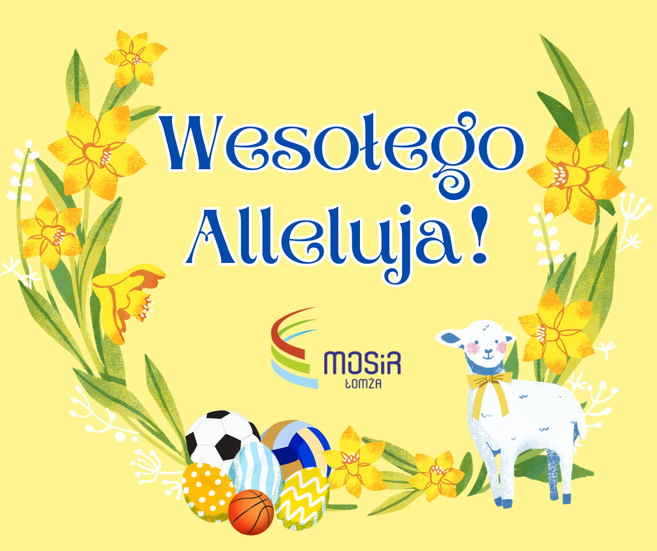 Grafika przedstawia żółte kwiaty, jajka wielkanocne, piłki, baranka oraz napis Wesołego Alleluja.