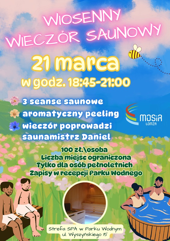 Plakat zachęcający do udziału w wiosennym wieczorze saunowym w Parku Wodnym. Grafika kwiaty, łąka, niebo, osoby siedzące w saunie oraz w jacuzzi.