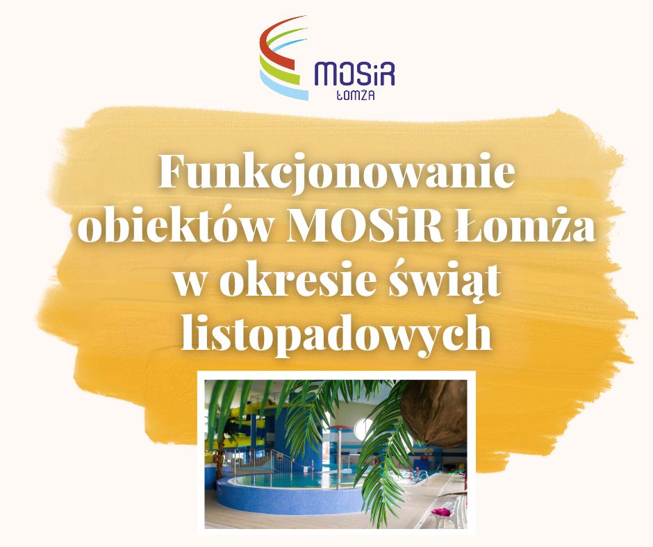 Grafika przedstawia zdjęcie Parku Wodnego i napis funkcjonowanie obiektów w okresie świąt listopadowych.